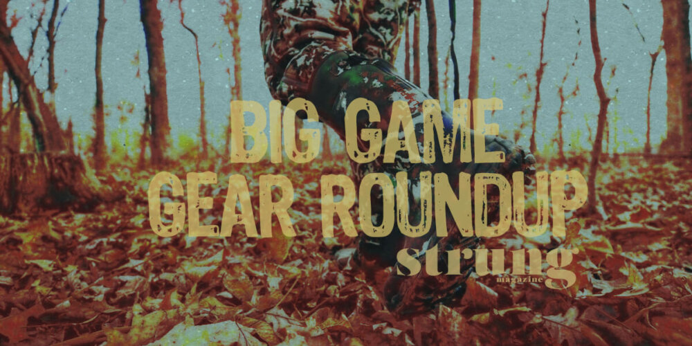 Strung Magazine Big Game Gear Round Up